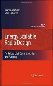 Energy Scalable Radio Design: for Pulsed UWB Communication and Ranging