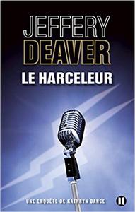 Le Harceleur - Jeffery Deaver