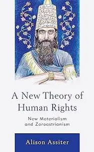 A New Theory of Human Rights: New Materialism and Zoroastrianism