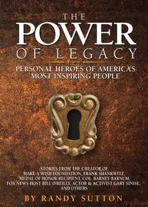 «The Power of Legacy» by Randy Sutton
