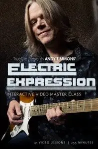 Truefire - Andy Timmons' Electric Expression (2014)