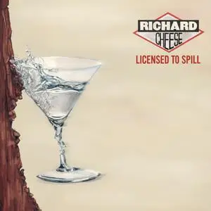 Richard Cheese - Licensed To Spill (2017)