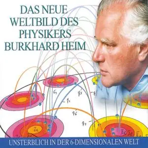 «Das neue Weltbild des Physikers Burkhard Heim» by Burkhard Heim