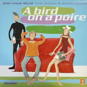 Jean-Louis Murat - A bird on a poire (French Original) Vinyl rip in 24 Bit/96 Khz + CD-format 
