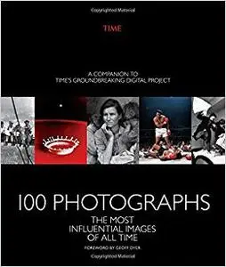 100 Photographs: The Most Influential Images of All Time (Repost)