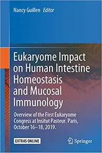 Eukaryome Impact on Human Intestine Homeostasis and Mucosal Immunology: Overview of the First Eukaryome Congress at Insi