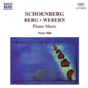 Schönberg, Berg, Webern - Piano Music (Peter Hill)