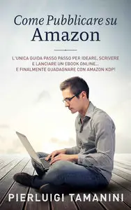 Pierluigi Tamanini - Come pubblicare su Amazon