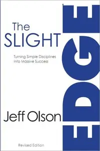 The Slight Edge (Revised Edition): Turning Simple Disciplines Into Massive Success