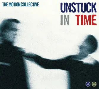 The Motion Collective - Unstuck in Time (2015)