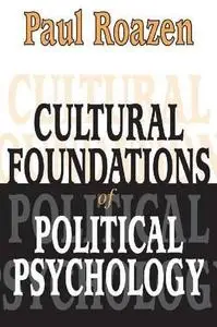 Cultural Foundations of Political Psychology
