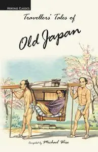 «Travellers' Tales of Old Japan» by Michael Wise
