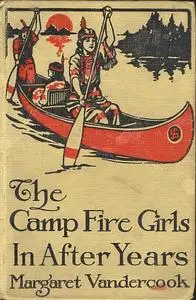 «The Camp Fire Girls in After Years» by Margaret Vandercook