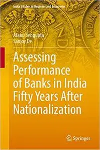 Assessing Performance of Banks in India Fifty Years After Nationalization