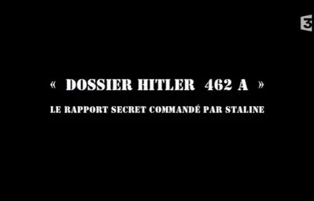 (Fr3) Dossier Hitler 462 A - Le rapport secret commandé par Staline (2012)