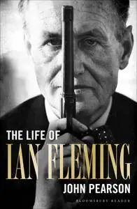 The Life of Ian Fleming (Bloomsbury Reader)