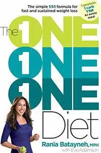 The One One One Diet: The Simple 1:1:1 Formula for Fast and Sustained Weight Loss