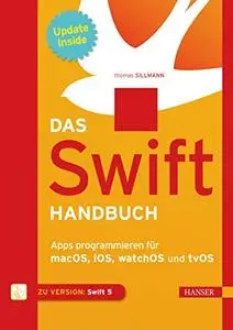 Das Swift-Handbuch: Apps programmieren für macOS, iOS, watchOS und tvOS