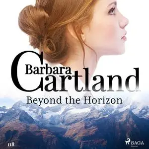 «Beyond the Horizon (Barbara Cartland’s Pink Collection 118)» by Barbara Cartland