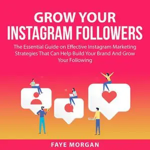 «Grow Your Instagram Followers» by Faye Morgan