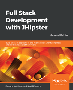 Full Stack Development with JHipster, 2nd Edition [Repost]