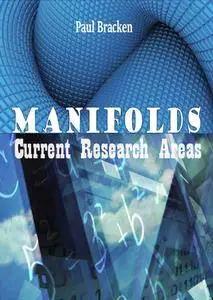 "Manifolds: Current Research Areas" ed. by Paul Bracken
