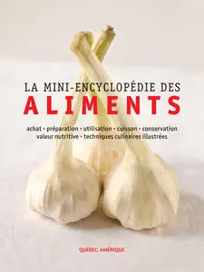 La Mini-encyclopédie des aliments (French Edition)
