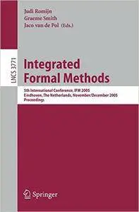 Integrated Formal Methods: 5th International Conference, IFM 2005, Eindhoven, The Netherlands, November 29 - December 2, 2005.