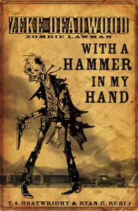 Zeke Deadwod Zombie Lawman #2 - With A Hammer In My Hand (2011)