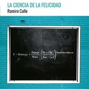 «La ciencia de la felicidad» by Ramiro Calle