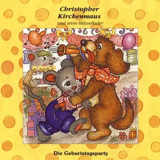«Christopher Kirchenmaus und seine Mäuselieder - Band 16: Die Geburtstagsparty» by Ruthild Wilson