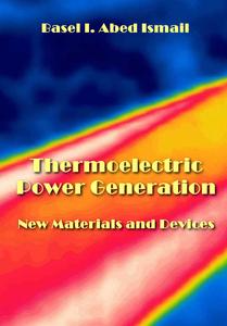 "Thermoelectric Power Generation New Materials and Devices" ed. by Basel I. Abed Ismail