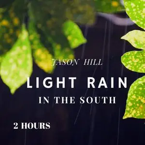 «Light Rain in the South» by Jason Hill