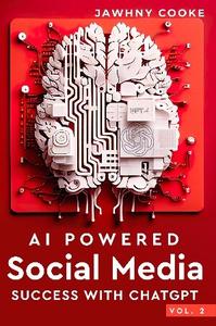 Jawhny Cooke - AI Powered Social Media Success with ChatGPT