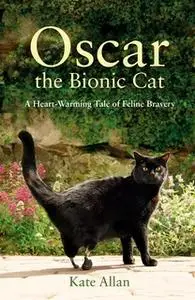 «Oscar: The Bionic Cat» by Kate Allan