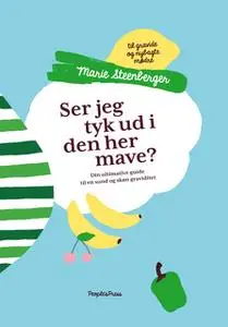 «Ser jeg tyk ud i den her mave?» by Marie Steenberger