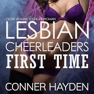 «Lesbian Cheerleaders First Time» by Conner Hayden