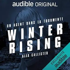 Alex Callister, "Un agent dans la tourmente - Winter Rising"