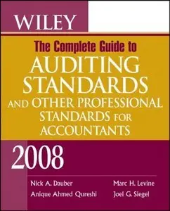 Wiley The Complete Guide to Auditing Standards, and Other Professional Standards for Accountants 2008 (Repost)