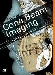 Color Atlas of Cone Beam Imaging for Dental Applications (2nd edition) (Repost)