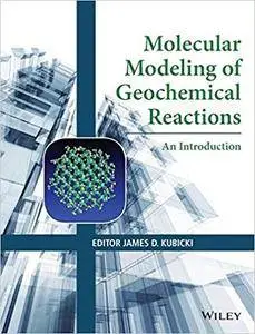 Molecular Modeling of Geochemical Reactions: An Introduction (Repost)