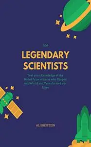 700 Legendary Scientists