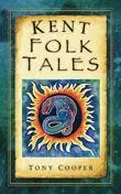 «Kent Folk Tales» by Tony Cooper
