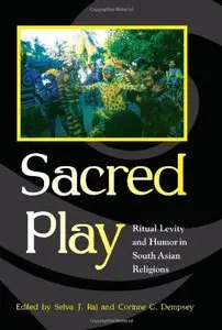 Sacred Play: Ritual Levity and Humor in South Asian Religions (repost)