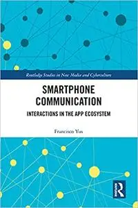 Smartphone Communication: Interactions in the App Ecosystem
