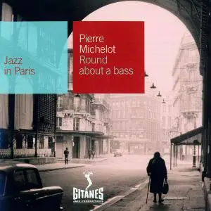 Pierre Michelot - Round About A Bass (1963) [Reissue 2000] (Re-up)
