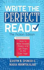 «Write the Perfect Read – The Fiction Edition» by Kristin N. Spencer, Maria Mountokalaki