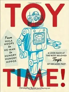 Toy Time!: From Hula Hoops to He-Man to Hungry Hungry Hippos (repost)