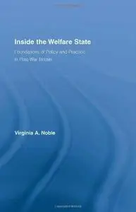 Inside the Welfare State: Foundations of Policy and Practice in Post-War Britain