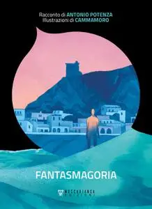 Antonio Potenza - Fantasmagoria